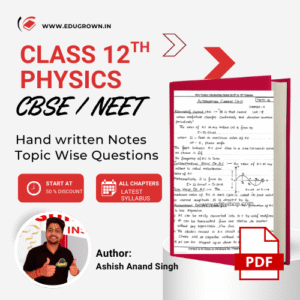 Class 12th Physics Hand Written Notes with Questions Topic Wise by Ashish Anand Sir