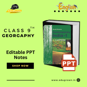 Class 9th Geography PPT Notes for Teachers | Editable & Chapter-Wise | latest CBSE syllabus